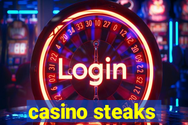 casino steaks